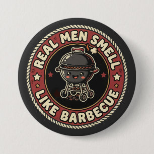Real Men Smell Like BBQ & Smoke Grill Master 3 Inch Round Button