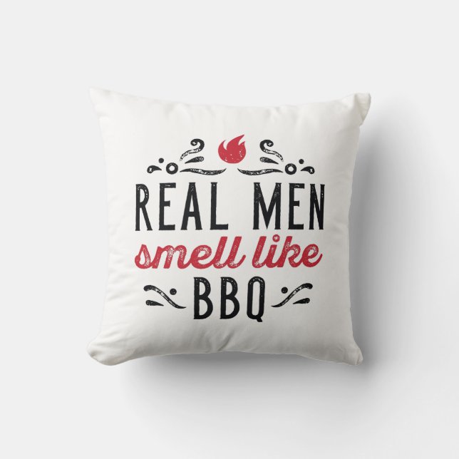 Real Men Smell Like BBQ Throw Pillow (Front)