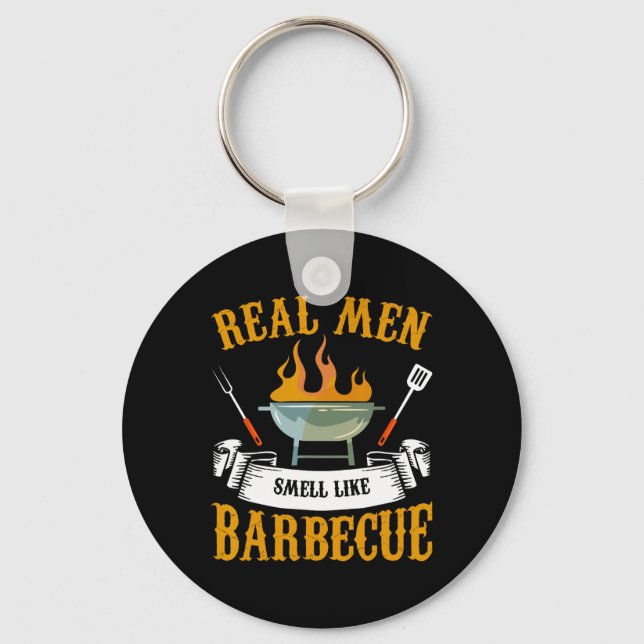 Real Men Smell Like Byrbecue Bbq Grilling Grill Co Keychain (Front)