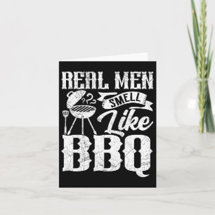 Real Men Smell Like Byrbecue Bbq Smoker Byrbecue G Card
