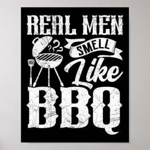 Real Men Smell Like Byrbecue Bbq Smoker Byrbecue G Poster