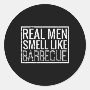 Real Men Smell Like Byrbecue Funny Bbq Grill Dad G Classic Round Sticker