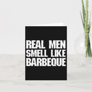 Real Men Smell Like Byrbeque Grilling Bbq Dad Fath Card