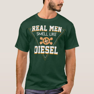 Real Men Smell Like Diesel Funny Diesel Mechanic T-Shirt