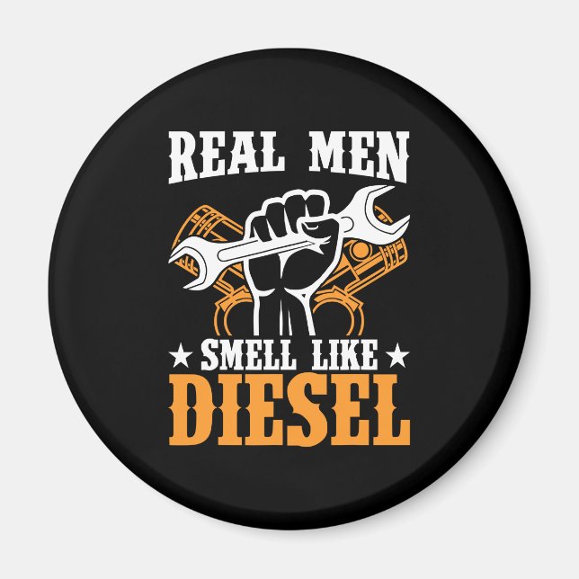 Real Men Smell Like Diesel Mechanic Truck Driver Magnet (Front)