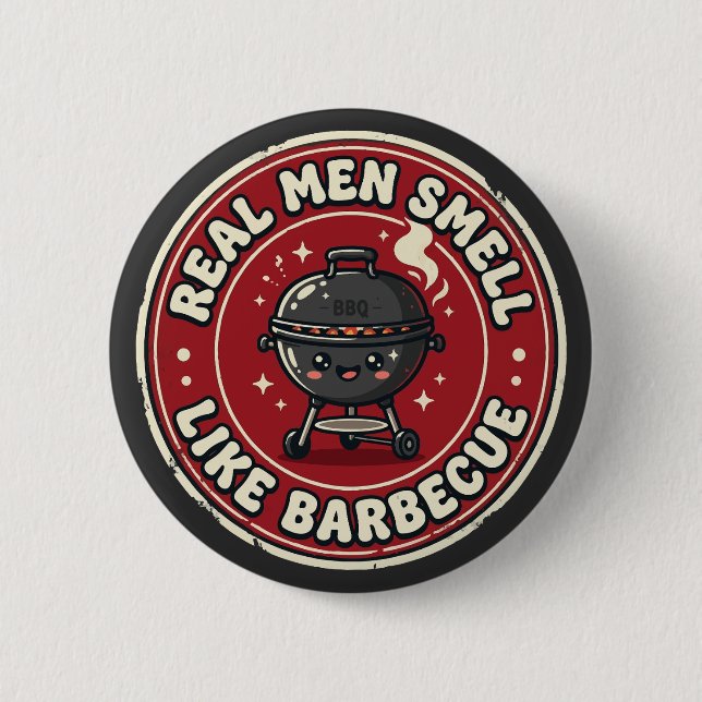 Real Men Smell Like Fire & Barbecue | Bold BBQ  2 Inch Round Button (Front)