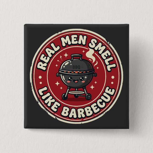 Real Men Smell Like Fire & Barbecue | Bold BBQ  2 Inch Square Button (Front)