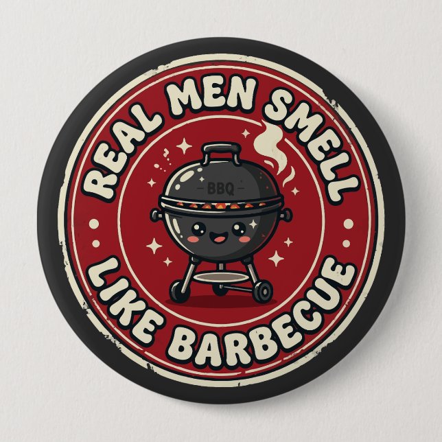 Real Men Smell Like Fire & Barbecue | Bold BBQ  4 Inch Round Button (Front)