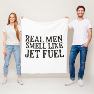 Real Men Smell Like Jet Fuel Father’s Day Dad Fleece Blanket