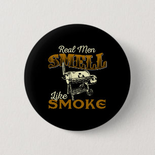 Real Men Smell Like Smoke - Pitmaster Bbq Smoker G 2 Inch Round Button