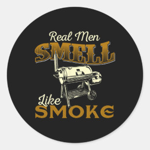 Real Men Smell Like Smoke - Pitmaster Bbq Smoker G Classic Round Sticker