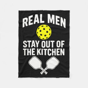 Real men stay out of the kitchen - pickleball fleece blanket