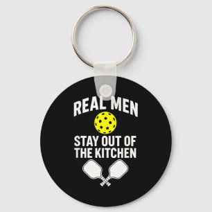 Real men stay out of the kitchen - pickleball keychain