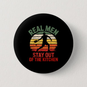 Real men stay out of the kitchen pickleball lovers 2 inch round button