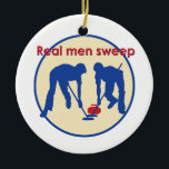 Real Men Sweep! Curling Ceramic Ornament<br><div class="desc">A novel Christmas ornament for the curling fan in your life.</div>