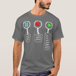 Real men use three pedals 3 funny car quote T-Shirt