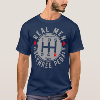 Real Men Use Three Pedals Manual Transmission Car T-Shirt