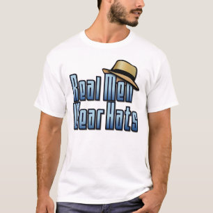 Real Men Wear Hats T-Shirt