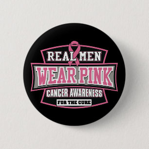 REAL Men Wear Pink For The Cure Breast Cancer 2 Inch Round Button