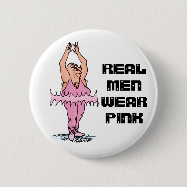 Real Men Wear Pink Funny Fat Guy Ballet 2 Inch Round Button (Front)