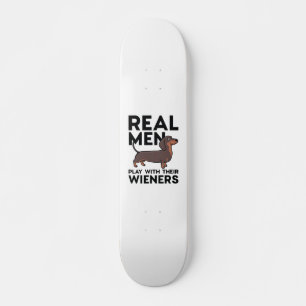 Real Men Wieners Skateboard