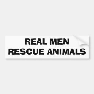 REAL MENRESCUE ANIMALS BUMPER STICKER