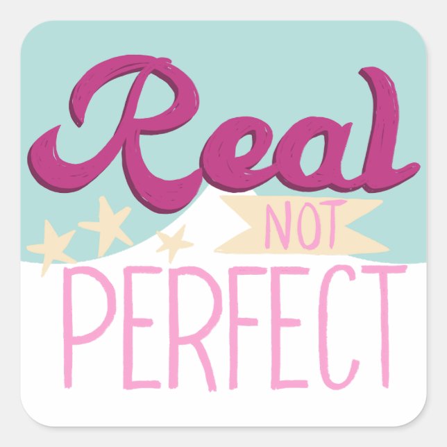 Real not perfect self love quotes square sticker (Front)