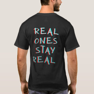 Real Ones Stay Real Minimalist Typography T-Shirt