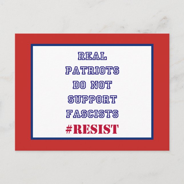 Real Patriots Do Not Support Fascists Resist Postcard (Front)