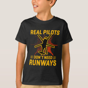 Real Pilots Don't Need Runways Funny Woman Pilot A T-Shirt
