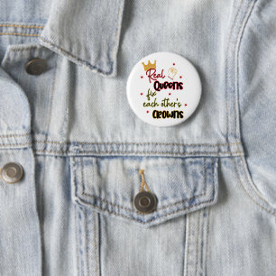 Real Queens Fix Each Other's Crowns 2 Inch Round Button