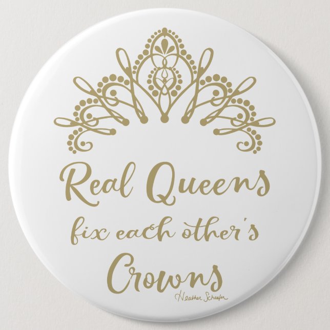 Real Queens Fix Each Other's Crowns 6 Inch Round Button (Front)
