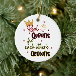 Real Queens Fix Each Other's Crowns Ceramic Ornament