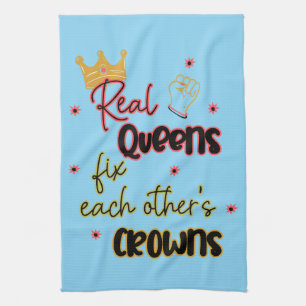 Real Queens Fix Each Other's Crowns Kitchen Towel