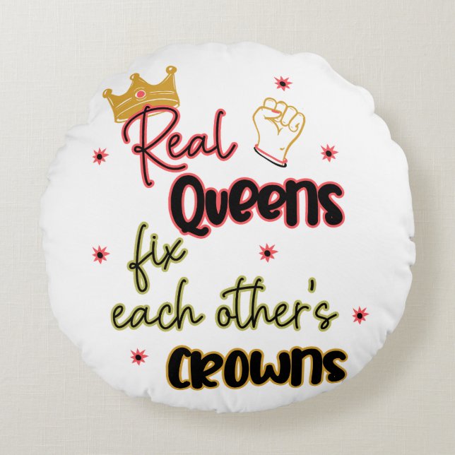 Real Queens Fix Each Other's Crowns Round Pillow (Front)