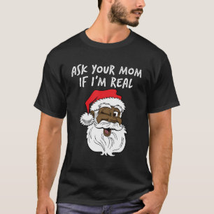 Real Santa Ask Your Mom If I'M Real Black Winking T-Shirt