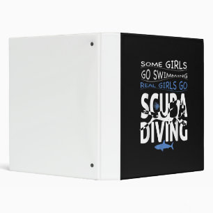 Real Scuba Diving Girl Some Go Swimming Funny Gift Binder