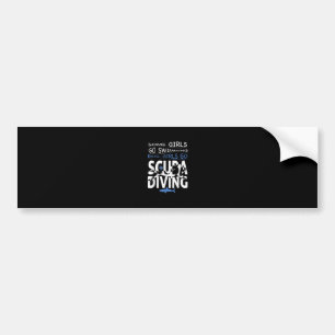 Real Scuba Diving Girl Some Go Swimming Funny Gift Bumper Sticker