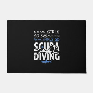 Real Scuba Diving Girl Some Go Swimming Funny Gift Doormat