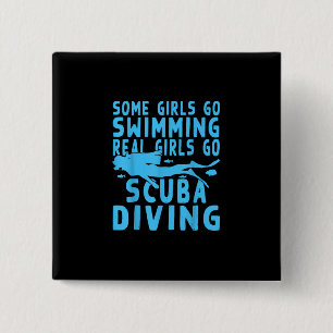 Real Scuba Diving Girls Some Go Swimming Design 2 Inch Square Button