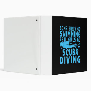 Real Scuba Diving Girls Some Go Swimming Design Binder