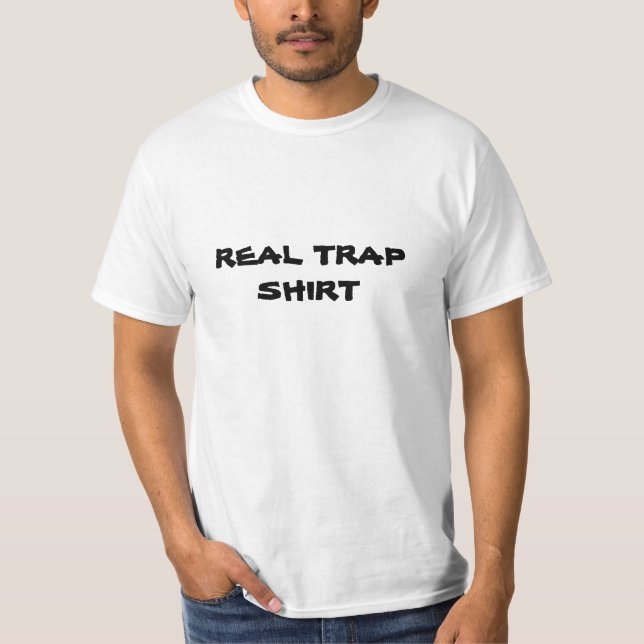REAL TRAP SHIRT (Front)