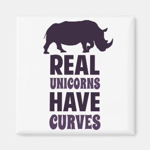 Real Unicorns Have Curves Magnet