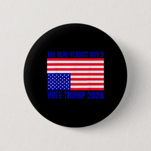 Real Verdict Nov 5 Trump 2024 Upside Down Flag Dis 2 Inch Round Button