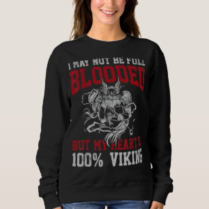 Real vikings come to Valhalla and are not afraid o Sweatshirt