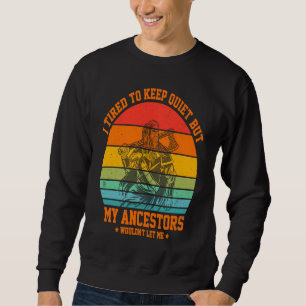 Real vikings come to Valhalla and are not afraid o Sweatshirt