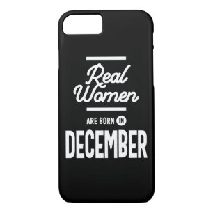 Real Women Are Born In December Womens Birthday Gi Case-Mate iPhone Case