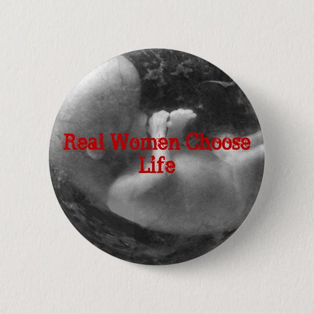 Real Women Choose Life 2 Inch Round Button (Front)