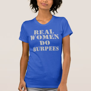 Real Women Do Burpees T-Shirt