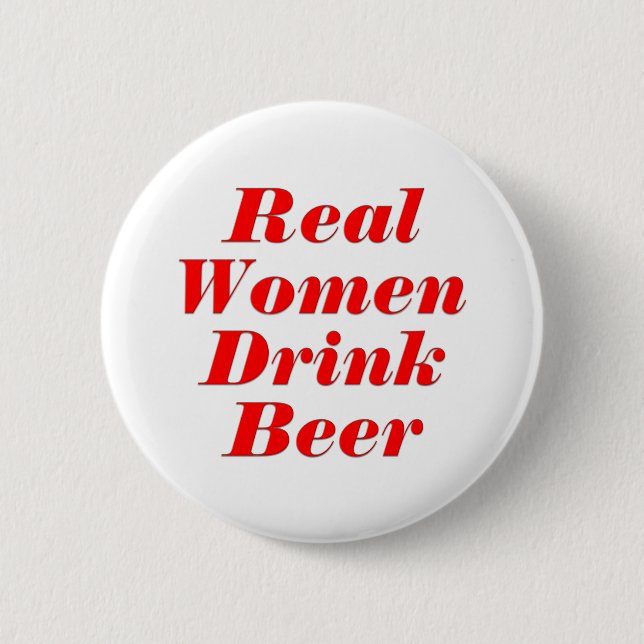 Real Women Drink Beer 2 Inch Round Button (Front)